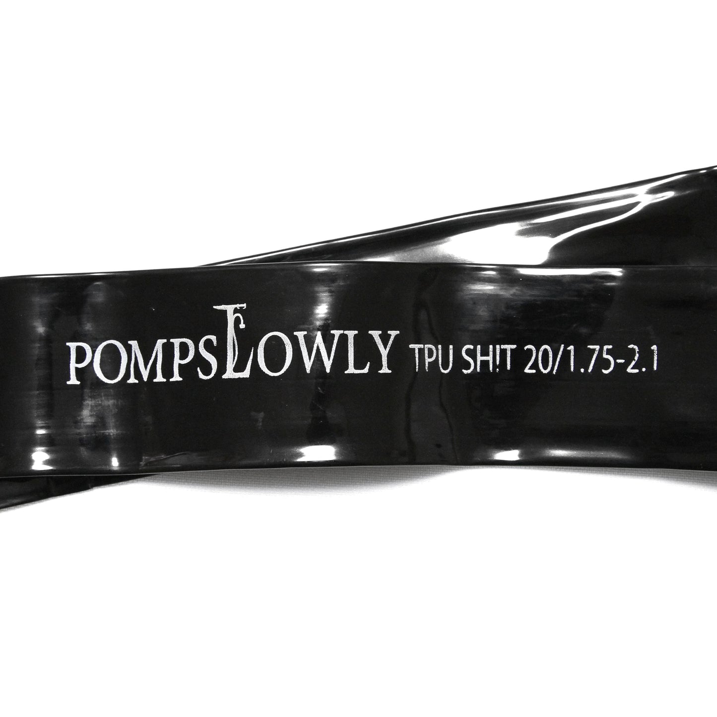 POMP SLOWLY - TPU SHIT Inner Tube 20"