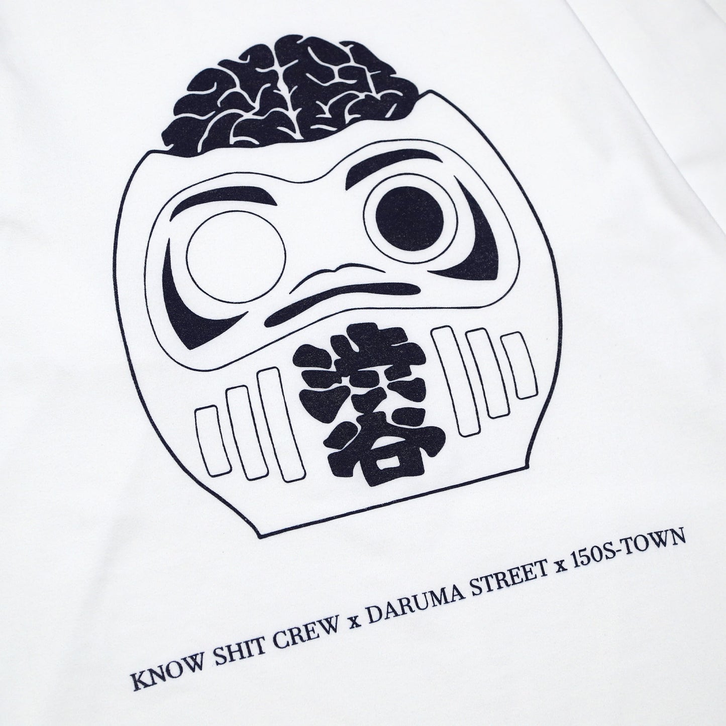 150S-TOWN X KNOW SHIT CREW X DARUMA STREET - Collab Long Sleeve T-Shirt/White